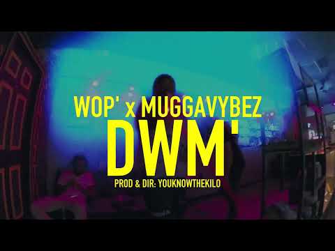 Wop' x MuggaVybez - DWM' (Official Music Video)