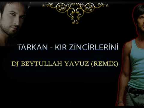 Tarkan - Kır Zincirlerini Remix (Dj Beytullah Yavuz Mix)