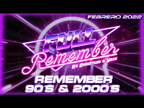 SESION REMEMBER 90 - 2000 - TEMAZOS FEBRERO 2022- By Christian & Yose #remember #90s #cantaditas