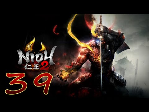 Nioh 2 Playthrough pt39: They Digivolve?! (ft.Un_Natural_Nero)