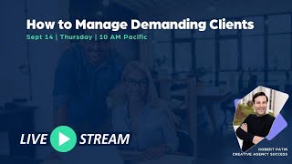 How to Manage Demanding Clients