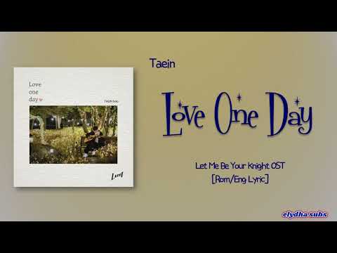 LUNA – Love one day (Taein Solo) [Let Me Be Your Knight OST] [Rom|Eng Lyric] [Rom|Eng Lyric]