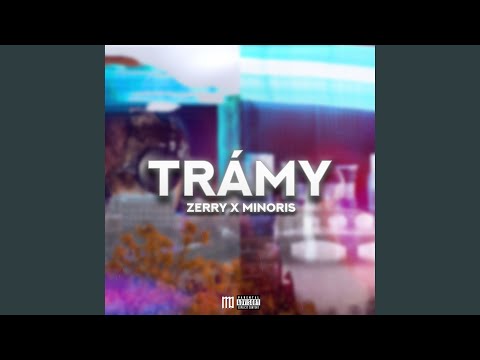 TRÁMY (feat. Minoris)