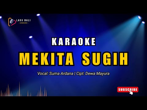 Karaoke Mekita Sugih - Suma Ardana | Lagu Bali Karaoke