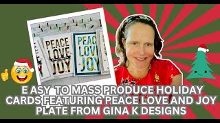 Easy to Mass Produce Holiday Cards Featuring Peace Love and Joy Plate from Gina K Designs
