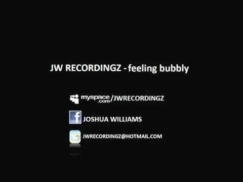 JW RECORDINGZ - feeling bubbly