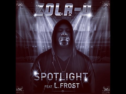 ZOLA-D - Spotlight ft. L.Frost (Lyric video)