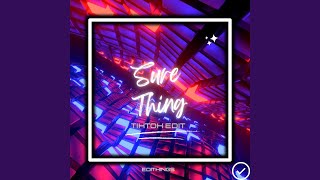 Sure Thing (Tik Tok Edit)