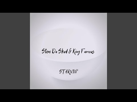 Starvin' (feat. King Famous)