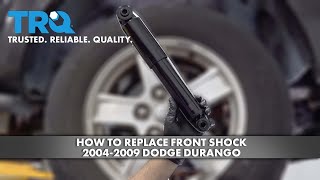 How to Replace Front Shock 2004-2009 Dodge Durango