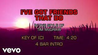 Tim McGraw - I&#39;ve Got Friends That Do (Karaoke)