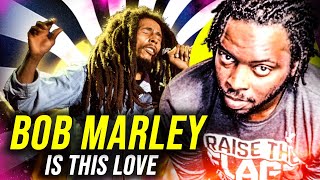 I AUTO SMILED!! Bob Marley - Is This Love (Official Music Video) | REACTION