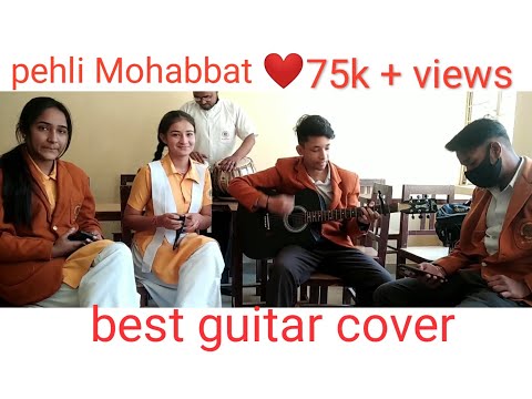 Pehli Mohabbat song Cover | guitar cover | darshan Raval | Sourabh rupain