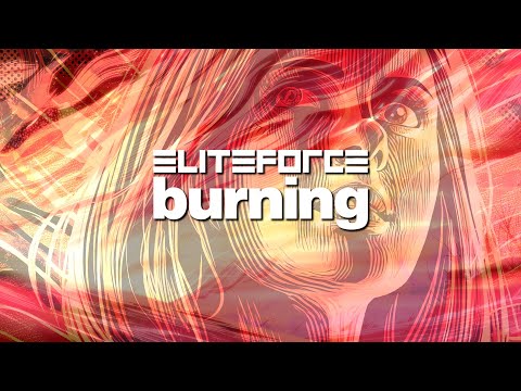 Elite Force - Burning (Video Edit)