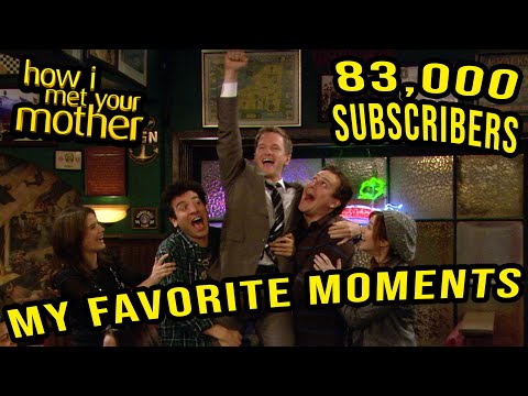 My Favorite Moments - How I Met Your Mother (83,000 Subscriber Special)
