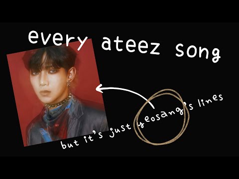every ateez song but it's just yeosang's lines [read description]