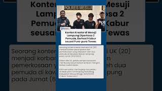 Kreator Konten di Mesuji Lampung Pura-pura Tewas usai Diperkosa & Dirampok 2 Pemuda, Pelaku Dibekuk