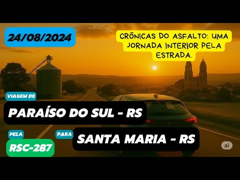 Diário de viagem: Paraíso do Sul para Santa Maria - RS (RSC-287 - 24/08/2024 - parte 9)#roadtrip