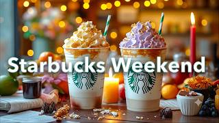 【Morning BGM】Starbucks Coffee Jazz Music ☕ Weekend Jazz & Bossa Nova Instrumental For Happy Mood