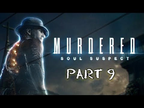 Murdered Soul Suspect Gameplay||Walkthrough - Part 9