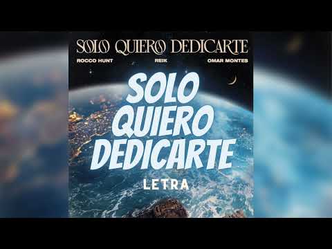 Rocco Hunt, Omar Montes, Reik - Solo quiero dedicarte (Letra)