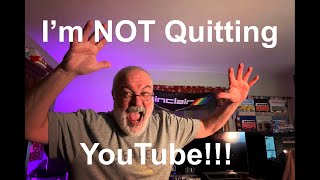 I'm NOT Quitting YouTube !!! - a Different side of the Algorithm - Still Loving YouTube - 8bit Retro
