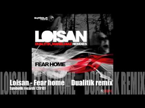 Loisan - Fear Home _ Dualitik remix
