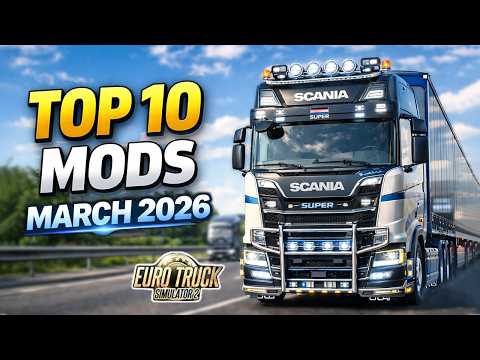 Top 10 ETS2 Mods | You Must Try in March 2026