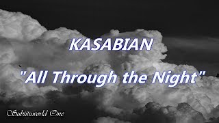 Kasabian: All Through the Night (Sub español - Lyrics)