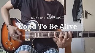 Good To Be Alive - Slash's Snakepit