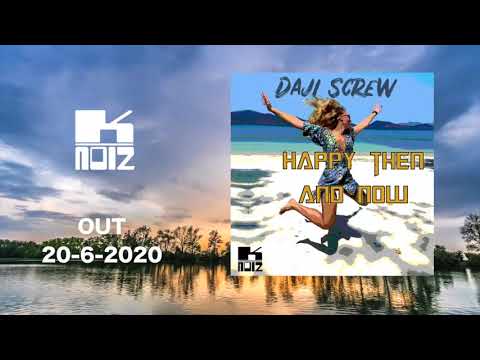 DAJI SCREW - Happy Then And Now