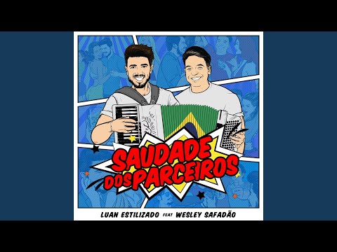 Saudade Dos Parceiros (part. Wesley Safadão) - Luan Estilizado