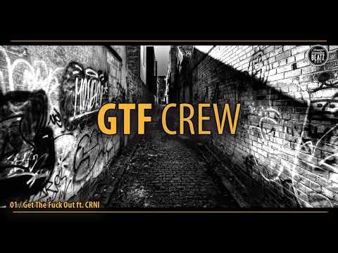 GTF CREW - Get The F*ck Out feat. CRNI ( prod. by Neongee Beatz )