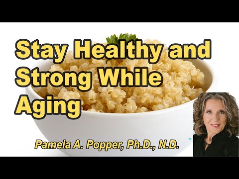 Remaining Healthy As You Age with Pamela A. Popper, Ph.D., N.D.