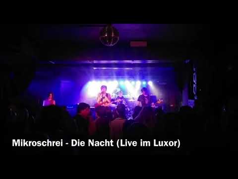 Mikroschrei - Die Nacht (Live im Luxor)