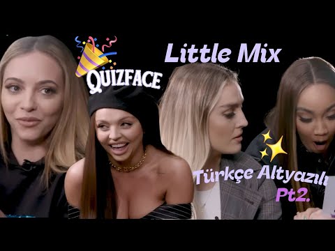Little Mix 'Quiz Face' Türkçe Altyazılı (Pt.2)