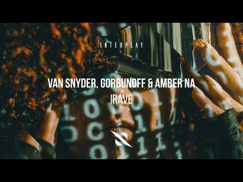 Van Snyder & Gorbunoff & Amber Na - iRave (Official Audio)