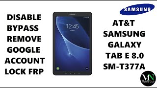 Disable Bypass Remove Google Account Lock FRP on AT&T Samsung Galaxy Tab E 8.0 T377A!