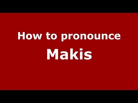 How to pronounce Makis (Greek/Greece) - PronounceNames.com