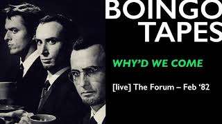 Why&#39;d We Come (Live) — Oingo Boingo | The Forum 1982