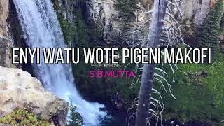 Enyi Watu Wote Pigeni Makofi  S B Mutta  Lyrics vi