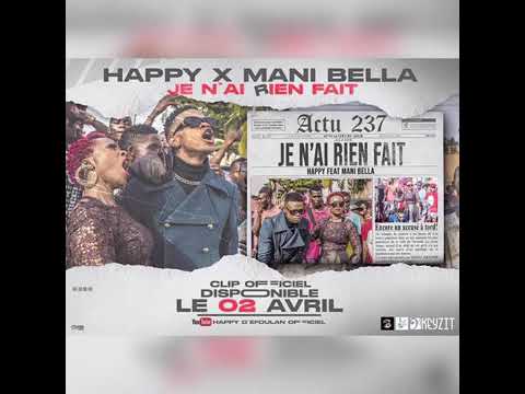 Happy ft. Mani Bella - Je n'ai rien fait (Audio Officiel)