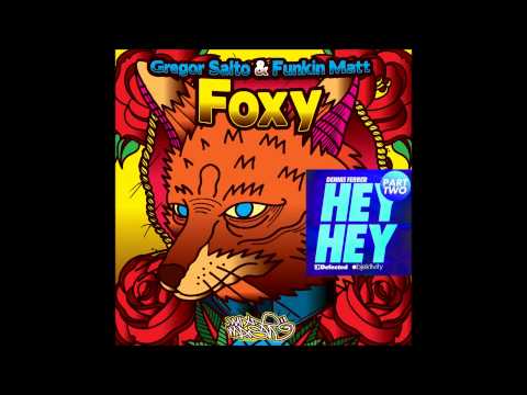 Gregor Salto & Funkin Matt VS Dennis Ferrer - Hey Foxy Hey (Machrys Mash up)