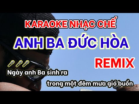 Karaoke Anh Ba Đức Hòa - Remix - Nhạc chế Cu bể | Ngày anh Ba sinh ra trong một đêm mưa gió buồn