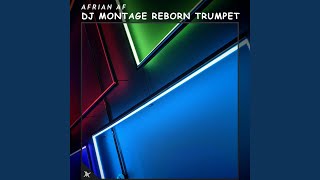 Download lagu DJ Montage Reborn Trumpet mp3