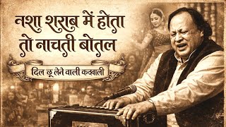 Download lagu Nasha Sharab Mein Hota To Nachati Botal | Nusrat Fateh Ali Khan | New Qawwali 2026 mp3