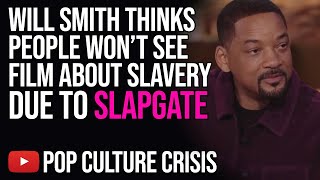 Will Smith Blames Slapgate For Potential Failure of New Film 'Emancipation'