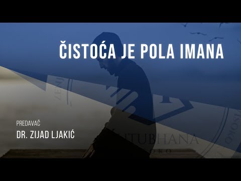 Čistoća je pola imana - dr. Zijad Ljakić