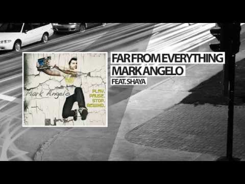 Mark Angelo Feat. Shaya - Far From Everything - Official Audio Release