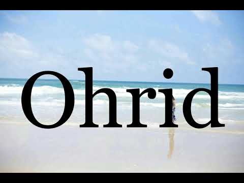 How To Pronounce Ohrid🌈🌈🌈🌈🌈🌈Pronunciation Of Ohrid